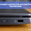 Best Laptops For Automotive Technicians